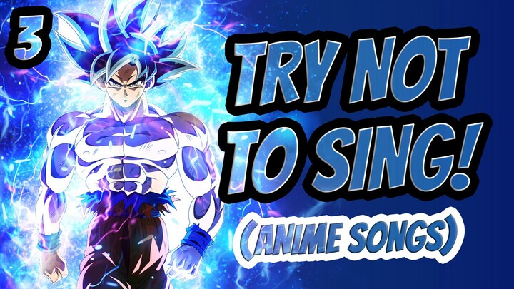 [3] TRY NOT TO SING! (Anime Songs) | Test your Anime Opening Expertise!