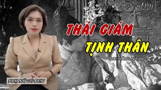 Thái giám "TỊNH THÂN" thì "LÊN" bằng cách nào? | Blog tâm sự | MC Hồng Nhung kể chuyện mới nhất