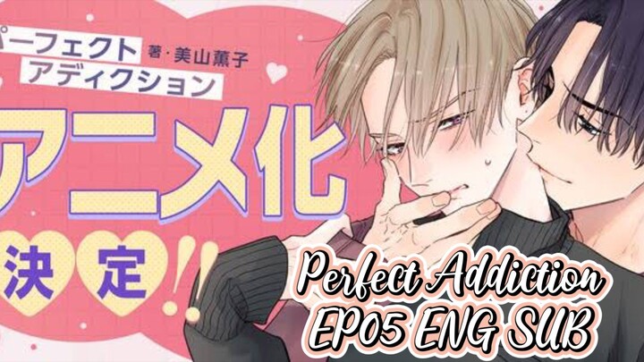 Perfect Addiction EP05 English Subtitles