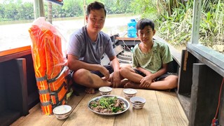 Áo phao, đèn, chèo đầy đủ cho ghe. Cơm trưa thịt bò xào đọt bí - Bin Đen Miền Tây # 200