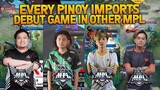 EVERY PINOY IMPORTS DEBUT GAME  IN DIFFERENT MPL COUNTRIES (FT. KAIRI, BALOYSKIE, HESA, HATE)