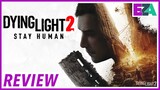 Dying Light 2 Stay Human - Easy Allies Review