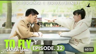 To Fly With You - Episode 32 _ New C-Drama - HINDI Dubbed