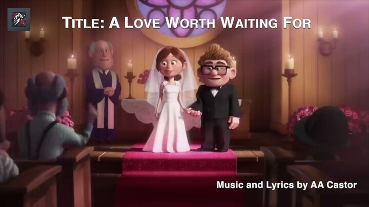 🎵 A Love Worth Waiting For 🎵  - aacastor (FROM "UP")