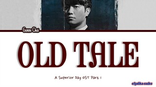 Gonne Choi - Old Tale (A Superior Day OST) [Color_Coded_Han|Rom|Eng Lyrics]