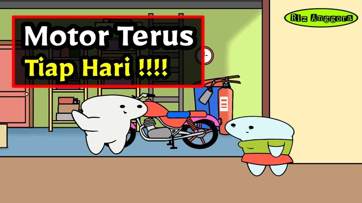 Motor Aja Terus Tiap Hari !!