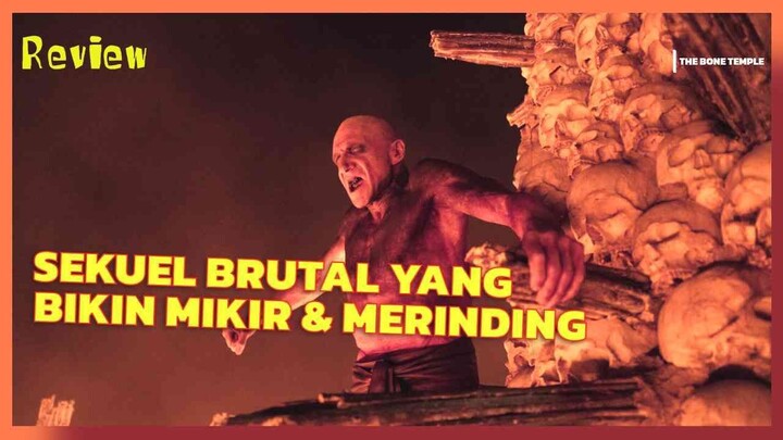 ZOMBIE MASIH KALAH SEREM DARI MANUSIANYA | REVIEW 28 YEARS LATER: THE BONE TEMPLE