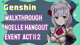 [Genshin  Walkthrough]  Noelle Hangout Event: Act II 2