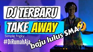 DJ TAKE AWAY TERBARU FULLBASS 2020