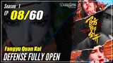 【Fangyu Quan Kai】S1 EP 8 - Defense Fully Open | Donghua Sub Indo - 1080P