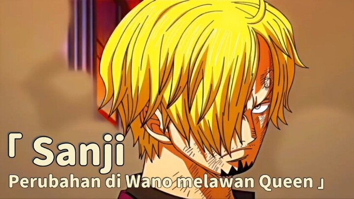 Sanji Berubah saat melawan Queen