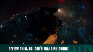 REVIEW PHIM: “ ĐẠI CHIẾN THÁI BÌNH DƯƠNG “ ( Phần cuối rồi nha ) #reviewphimhay