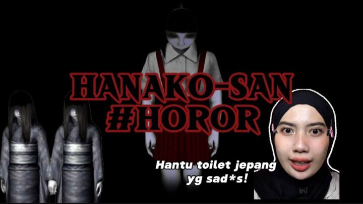 HANAKO-SAN | Jangan sebut nama ini!!