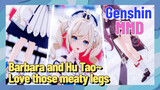 [Genshin Impact  MMD]  Barbara and Hu Tao~ Love those meaty legs