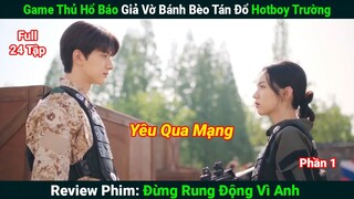 [Review Phim Hàn] Đừng Rung Động Vì Anh | Full Bộ Phần 1| Phim Tình Cảm Trung Quốc Đặc Sắc