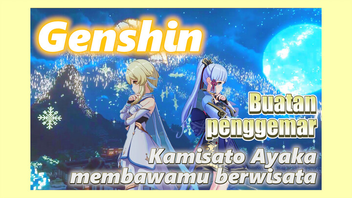 [Genshin, Buatan penggemar] Kamisato Ayaka membawamu berwisata