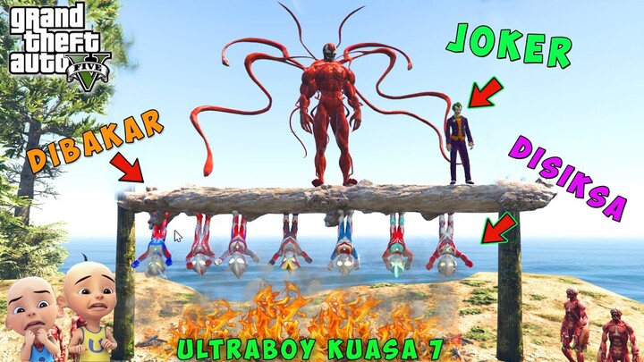 ULTRABOY KUASA 7 DISIKSA DAN DIBAKAR JOKER DAN MONSTER VENOM MERAH JAHAT  - GTA 5 MOD ULTRAMAN
