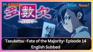 Tasuketsu -Fate of the Majority- Episode 14 English Subbed