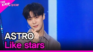 ASTRO, Like stars (아스트로, 밤하늘의 별처럼) [THE SHOW 220524]