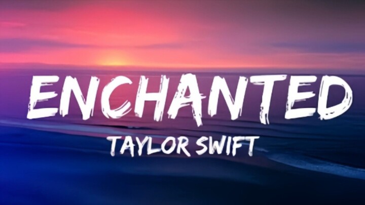 Enchanted by Taylor Swift Lyric Video