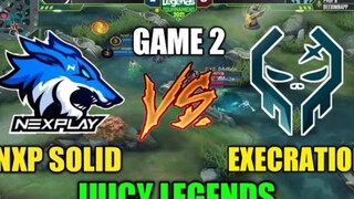 NXP Solid vs Execration GAME 2 Juicy Legends Tournament ~ MLBB