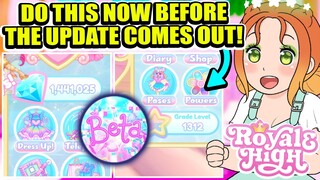 Everything You Need To Do NOW Before The New Update in Royale High! 🏰 Roblox
