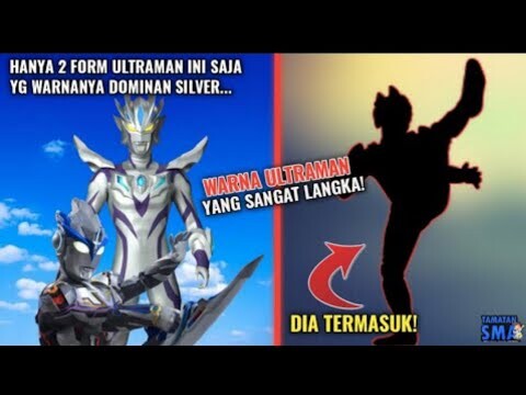 WARNA ULTRAMAN YANG SANGAT LANGKA! • Ultraman Yang Berwarna DOMINAN Perak
