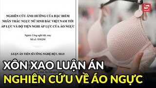 Xôn xao luận án tiến sĩ về áo ngực: 'Đừng nhìn tên đề tài rồi chỉ trích!'