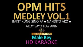 OPM HITS MEDLEY Vol.1 KARAOKE | MALE KEY | Bakit kung sino pa, Nandito ako, Akoy sayo ikay akin |