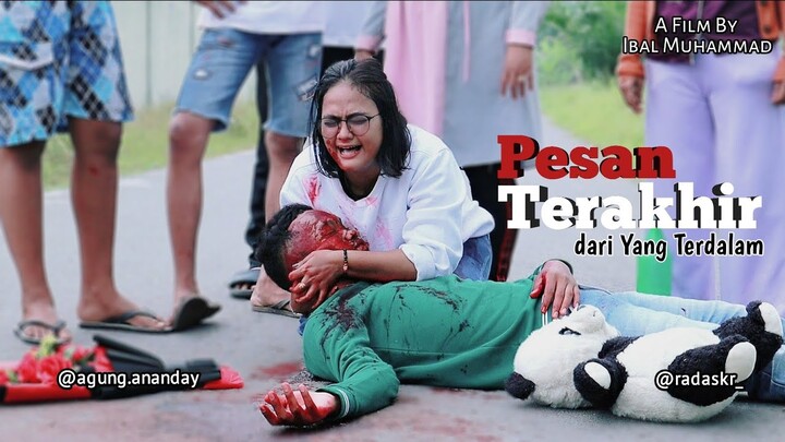PESAN TERAKHIR DARI YANG TERDALAM - FILM SEDIH TENTANG CINTA | ibal muhammad
