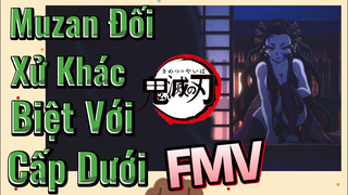 [Thanh Gươm Diệt Quỷ] FMV | Muzan Đối Xử Khác Biệt Với Cấp Dưới