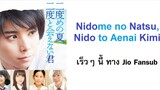 NIDOME NO NATSU, NIDOTO AENAI KIMI2017 SUB INDO