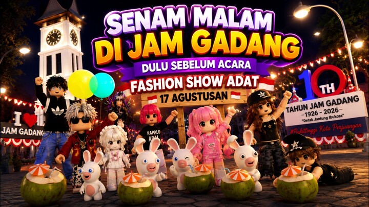 Senam Malam Di Jam Gadang Hangout Roblox sebelum Acara Fashion Show Adat 17 Agustusan 🇮🇩