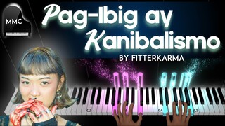 Pag-Ibig ay Kanibalismo by fitterkarma piano cover/tutorial + sheet music + lyrics