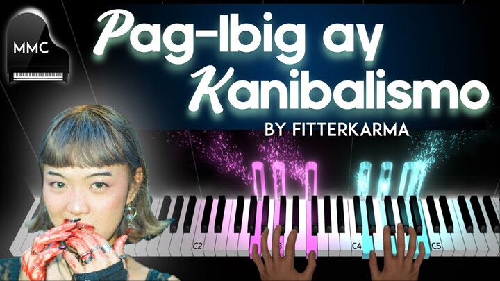 Pag-Ibig ay Kanibalismo by fitterkarma piano cover/tutorial + sheet music + lyrics