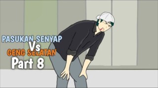 PASUKAN SENYAP VS GENG SELATAN Part 8 - DRAMA ANIMASI