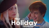 MY HOLIDAY PART 4 FINALE