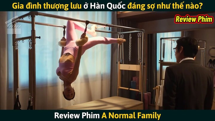 [Review Phim] Gia Đình Thượng Lưu Ở Hàn Quốc Đáng Sợ Như Thế Nào?