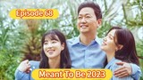 🇰🇷 Meant to Be 2023 Episode 68| English SUB (High-quality)