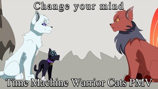 Change your mind - Warrior Cats PMV [CM]