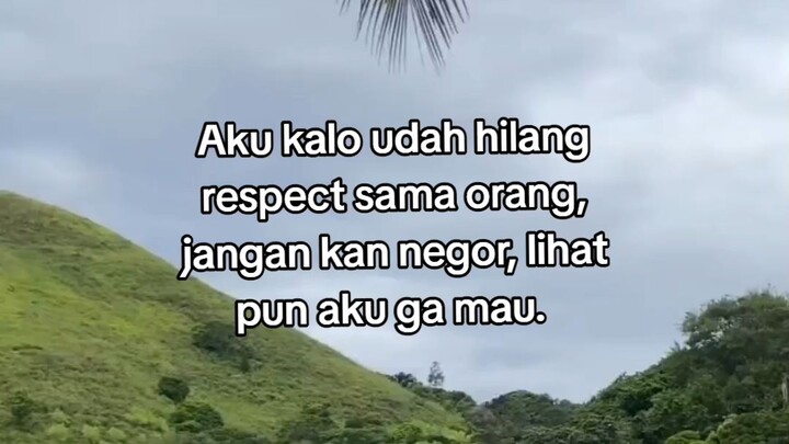 Kalo udah hilang respect!