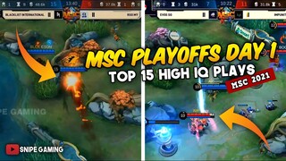 MSC 2021 TOP 15 HIGH IQ PLAYS - PLAYOFFS DAY 1 -  Tyyy plays, Oppi crossover, Anti mage 1v4 moment