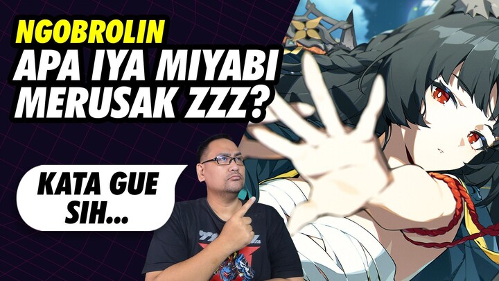 Apakah Miyabi Merusak ZZZ?