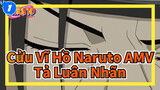 [Cửu Vĩ Hồ Naruto AMV] Nếu Naruto không có Tả Luân Nhãn_1
