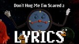 Don't Hug Me I'm Scared 2 - Time -  Lyrics