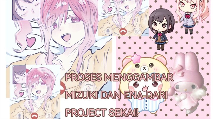 PROSES KU MENGGAMBAR MIZUKI AKIYAMA DAN ENA SHINONOME!!