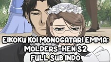 Eikoku Koi Monogatari Emma Molders hen S2 FULL Sub Indo