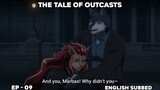 The Tale Of Outcast | Episode 09