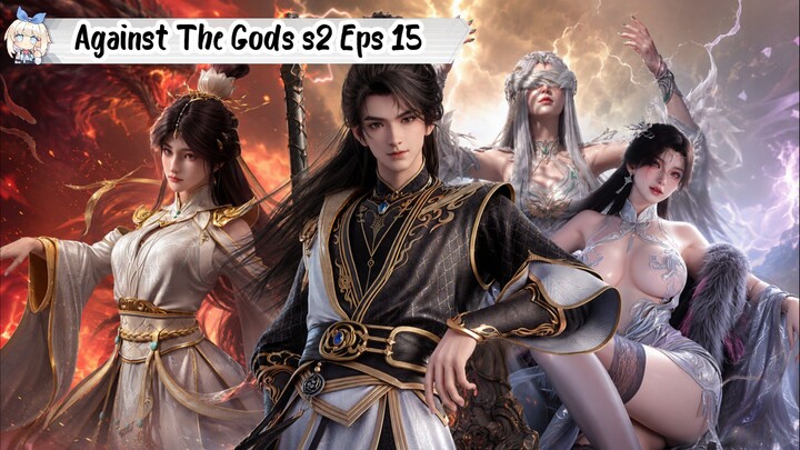 Against The Gods Season 2 Episode 15