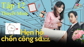Hẹn Hò Chốn Công Sở - Tập 12B (Tập Cuối) | Thuyết Minh